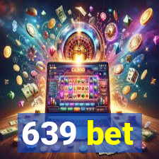 639 bet